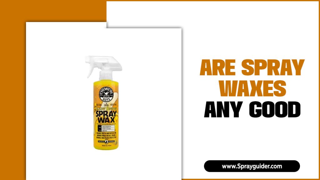 Are Spray Waxes Any Good