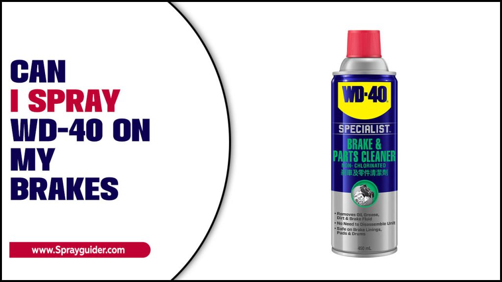 Can I Spray WD-40 On My Brakes