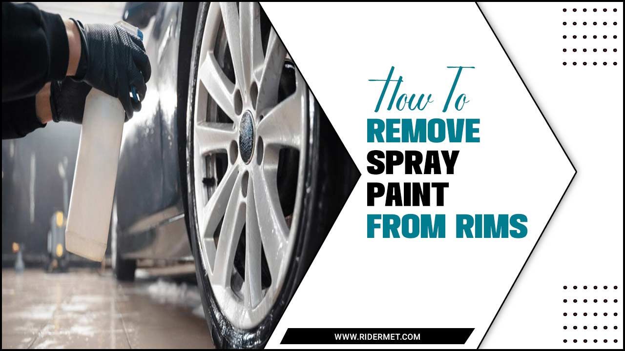 How To Remove Spray Paint From Rims