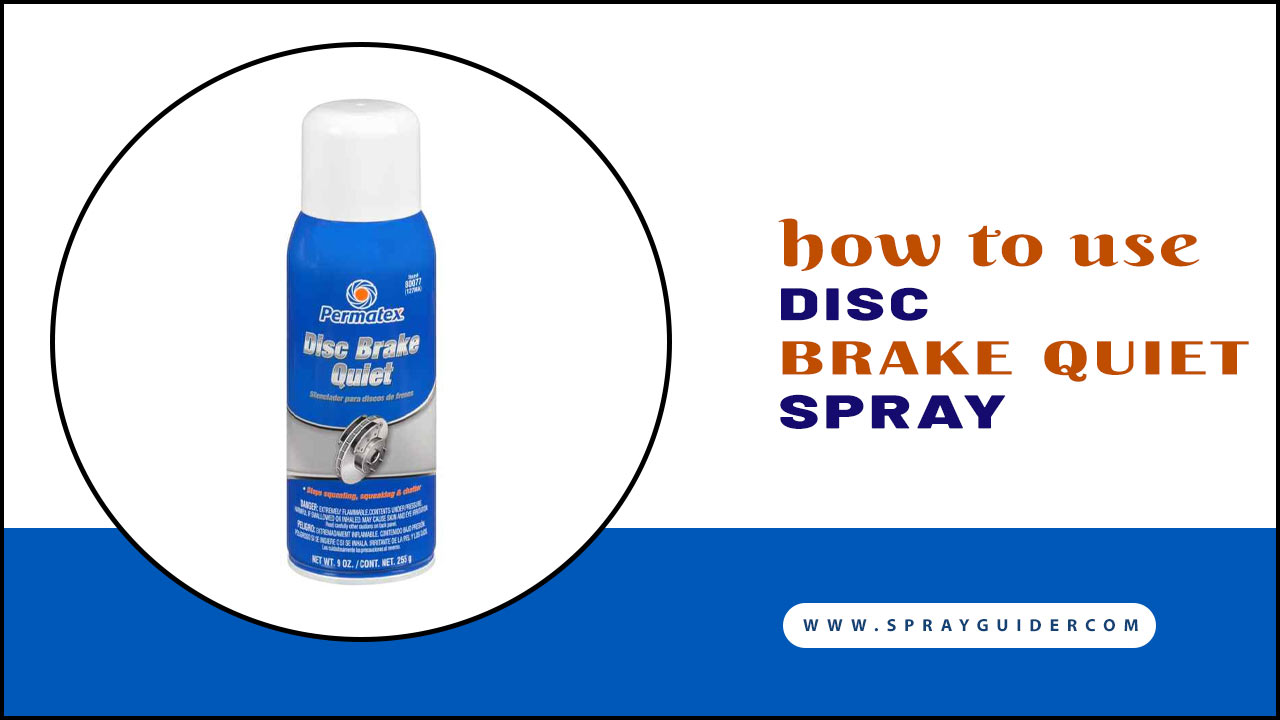 How To Use Disc Brake Quiet Spray