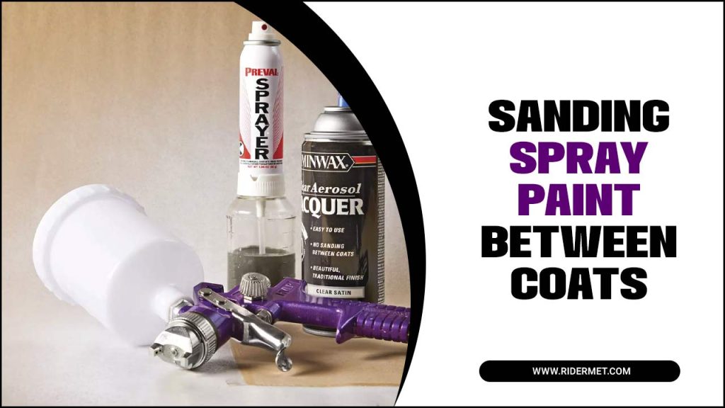 Sanding Spray Paint Between Coats